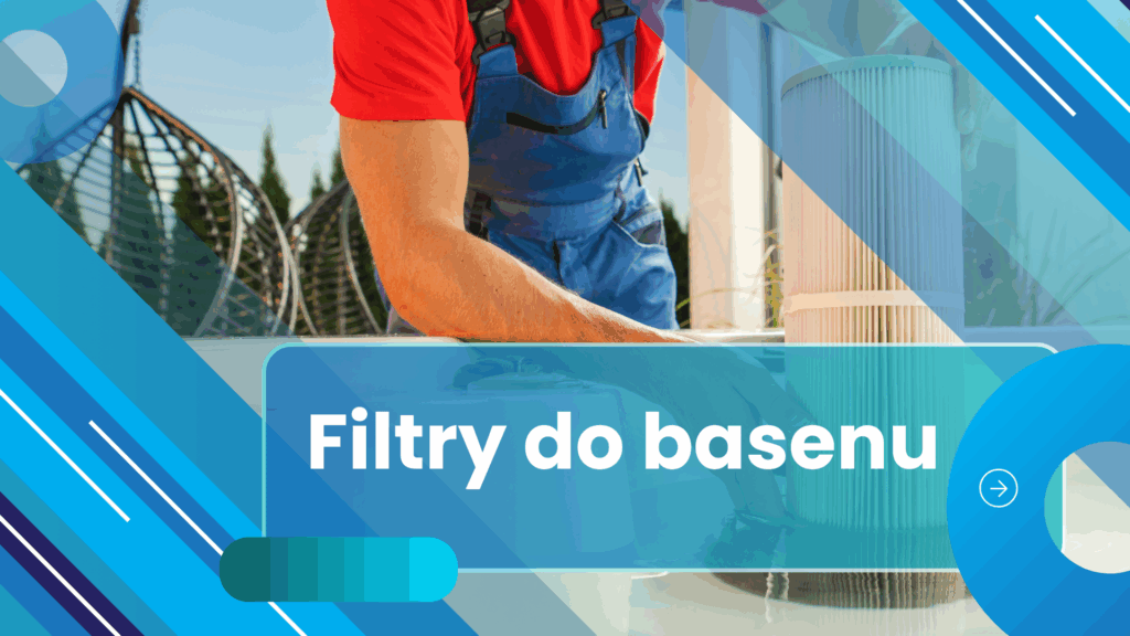 Filtry do basenu